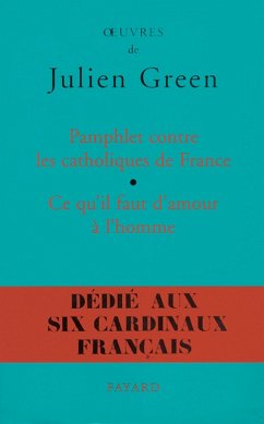 Pamphlet contre les catholiques de France, suivi de Ce qu'il faut d'amour à l'homme (eBook, ePUB) - Green, Julien