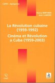 La Révolution cubaine (1959-1992) / Cinéma et Révolution à Cuba (1959-2003) (eBook, ePUB)