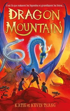 Dragon Mountain - Tome 1 (eBook, ePUB) - Tsang, Katie & Kevin