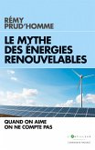 Le Mythe des énergies renouvelables (eBook, ePUB) Le Mythe des énergies renouvelables (eBook, ePUB)