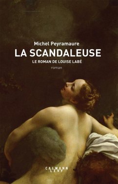 La Scandaleuse (eBook, ePUB) - Peyramaure, Michel