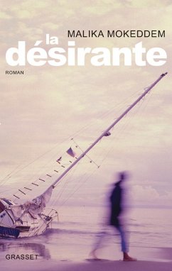 La désirante (eBook, ePUB) - Mokeddem, Malika