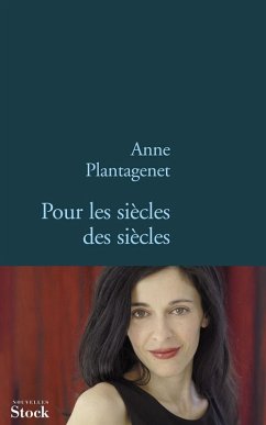 Pour les siècles des siècles (eBook, ePUB) - Plantagenet, Anne