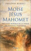 Moïse, Jésus, Mahomet (eBook, ePUB)