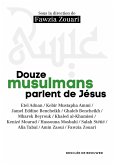 Douze musulmans parlent de Jésus (eBook, ePUB)