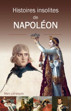 Cover Histoires insolites de Napoléon (eBook, ePUB)