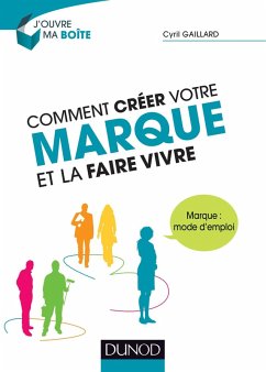 Comment créer votre marque et la faire vivre (eBook, ePUB) - Gaillard, Cyril