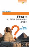 L'Égypte au coeur du monde Arabe (eBook, ePUB)