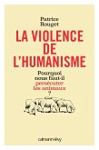 La Violence de l'humanisme (eBook, ePUB)