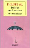 Traité de savoir survivre par temps obscurs (eBook, ePUB)