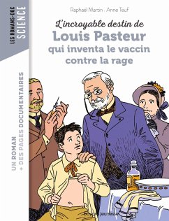 L'incroyable destin de Pasteur, qui inventa le vaccin contre la rage (eBook, ePUB) - Martin, Raphaël