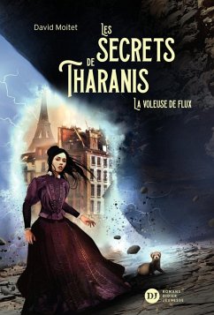 Les Secrets de Tharanis - tome 2, La Voleuse de flux (eBook, ePUB) - Moitet, David