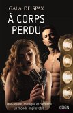 A corps perdu (eBook, ePUB) A corps perdu (eBook, ePUB)