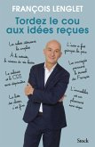 Tordez le cou aux idées reçues (eBook, ePUB)