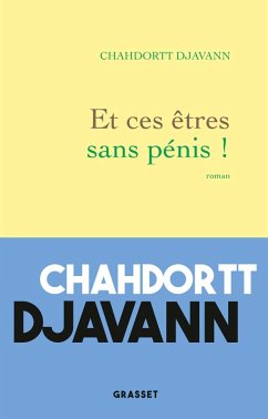 Et ces êtres sans pénis ! (eBook, ePUB) - Djavann, Chahdortt