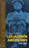 La vie quotidienne des jazzmen 1917-1950 (eBook, ePUB)