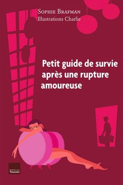 Petit guide de survie après une rupture amoureuse (eBook, ePUB) - Brafman, Sophie