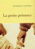 La Petite présence (eBook, ePUB) La Petite présence (eBook, ePUB)