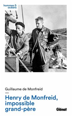 Henry de Monfreid, impossible grand-père (eBook, ePUB) - de Monfreid, Guillaume