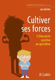 Cultiver ses forces (eBook, ePUB)