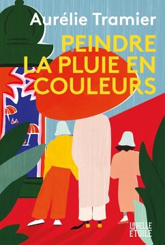 Peindre la pluie en couleurs (eBook, ePUB) - Tramier, Aurélie