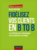 Fidélisez vos clients en B to B (eBook, ePUB)