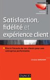 Satisfaction, fidélité et expérience client (eBook, ePUB) Satisfaction, fidélité et expérience client (eBook, ePUB)