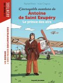 L'incroyable destin d'Antoine de Saint-Exupéry, le prince des airs (eBook, ePUB)