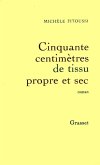 Cinquante centimètres de tissu propre et sec (eBook, ePUB)