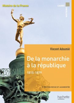 Carré histoire - De la monarchie à la république 1815-1879 - Ebook epub (eBook, ePUB) - Adoumié, Vincent