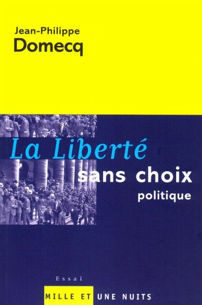 La Liberté sans choix politique (eBook, ePUB) La Liberté sans choix politique (eBook, ePUB)