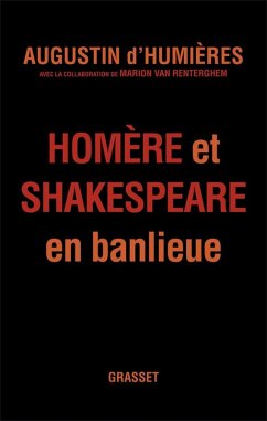 Homère et Shakespeare en banlieue (eBook, ePUB) - d' Humières, Augustin; Renterghem, Marion van