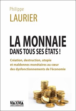 La monnaie dans tous ses états ! (eBook, ePUB) - Laurier, Philippe