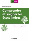 Comprendre et soigner les états-limites - 3e éd. (eBook, ePUB) Comprendre et soigner les états-limites - 3e éd. (eBook, ePUB)