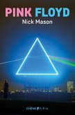 Pink Floyd, l'histoire selon Nick Mason NED (eBook, ePUB)