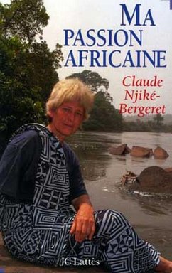 Ma passion africaine (eBook, ePUB) - Njiké-Bergeret, Claude