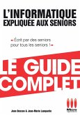 Informatique Expliquée Aux Séniors Guide Complet (eBook, ePUB)