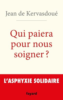 Qui paiera pour nous soigner ? (eBook, ePUB) - de Kervasdoué, Jean