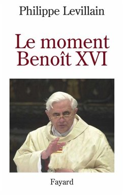 Le moment Benoît XVI (eBook, ePUB) - Levillain, Philippe