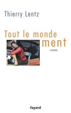Tout le monde ment (eBook, ePUB) - Lentz, Thierry