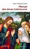 Manuel des âmes intérieures (eBook, ePUB) Manuel des âmes intérieures (eBook, ePUB)