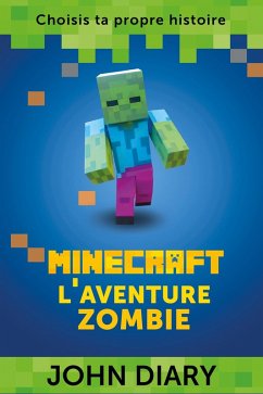 Minecraft : l'aventure zombie (eBook, ePUB) - Diary, John