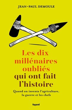 Cover Les dix millénaires oubliés qui ont fait l'Histoire (eBook, ePUB)