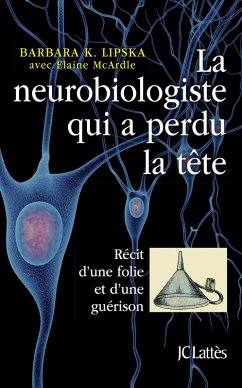 La neurobiologiste qui a perdu la tête (eBook, ePUB) - Lipska, Barbara
