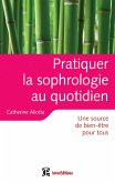 Pratiquer la sophrologie au quotidien (eBook, ePUB) Pratiquer la sophrologie au quotidien (eBook, ePUB)