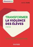 Transformer la violence des élèves (eBook, ePUB) Transformer la violence des élèves (eBook, ePUB)
