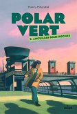 Polar vert, Tome 02 (eBook, ePUB)