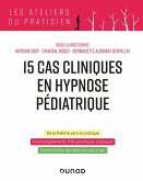 15 cas clinique en hypnose pédiatrique (eBook, ePUB) 15 cas clinique en hypnose pédiatrique (eBook, ePUB)