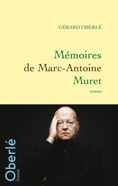 Mémoires de Marc-Antoine Muret (eBook, ePUB) - Oberlé, Gérard