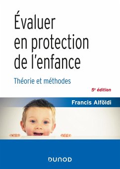 Évaluer en protection de l'enfance - 5 éd. (eBook, ePUB) - Alföldi, Francis